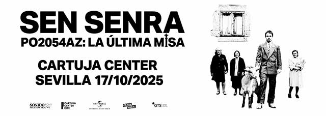 Concierto: Sen Senra en el Cartuja Center 1 El viernes 17 de octubre de 2025 en el Cartuja Center CITE de Sevilla habrá un concierto de Sen Senra que está incluido dentro de su gira PO2054AZ: la última misa.