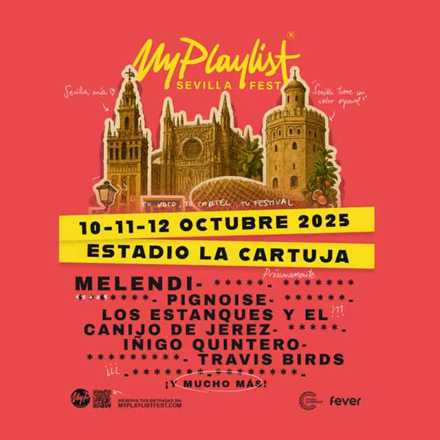 MyPlaylist Fest en Sevilla 1 Del viernes 10 al domingo 12 de octubre de 2025 en el entorno del estadio de la Cartuja de Sevilla con actuaciones de Pignoise, Melendi, Travis Birds, Los Estanques...