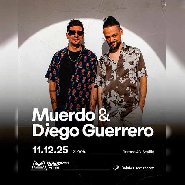 Concierto: Muerdo y Diego Guerrero en Sala Malandar 1 El jueves 11 de diciembre de 2025 en la Sala Malandar de Sevilla concierto de los músicos Muerdo y Diego Guerrero que fusiona los ritmos latinoamericanos con flamenco.