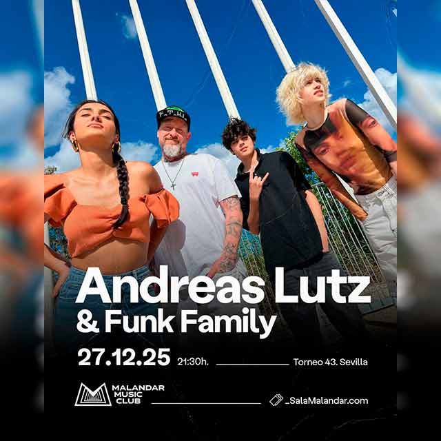Concierto: Andreas Lutz y Funk Family en Sala Malandar 1 El sábado 27 de diciembre de 2025 en la Sala Malandar de Sevilla habrá un concierto de Andreas Lutz y Funk Family (conocido por ser el cantante de O'Funk'illo).