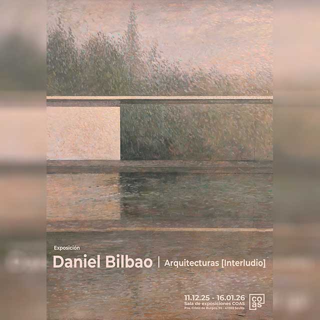 Exposición: Arquitecturas en el Colegio de Arquitectos de Sevilla 1 Del jueves 11 de diciembre de 2025 al viernes 16 de enero de 2026 en el Colegio Oficial de Arquitectos de Sevilla (COAS) la exposición Arquitecturas (interludio).