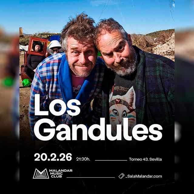 Concierto de Los Gandules: La 'Extravagancia' llega a la Sala Malandar 3 Los Gandules presentan 'Extravagancia' en la Sala Malandar de Sevilla este febrero de 2026. Entradas, horario y cómo llegar a este show de humor y música.